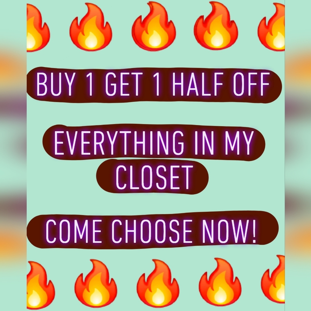 BOGO HALF OFF EVERYTHING IN MY CLOSET